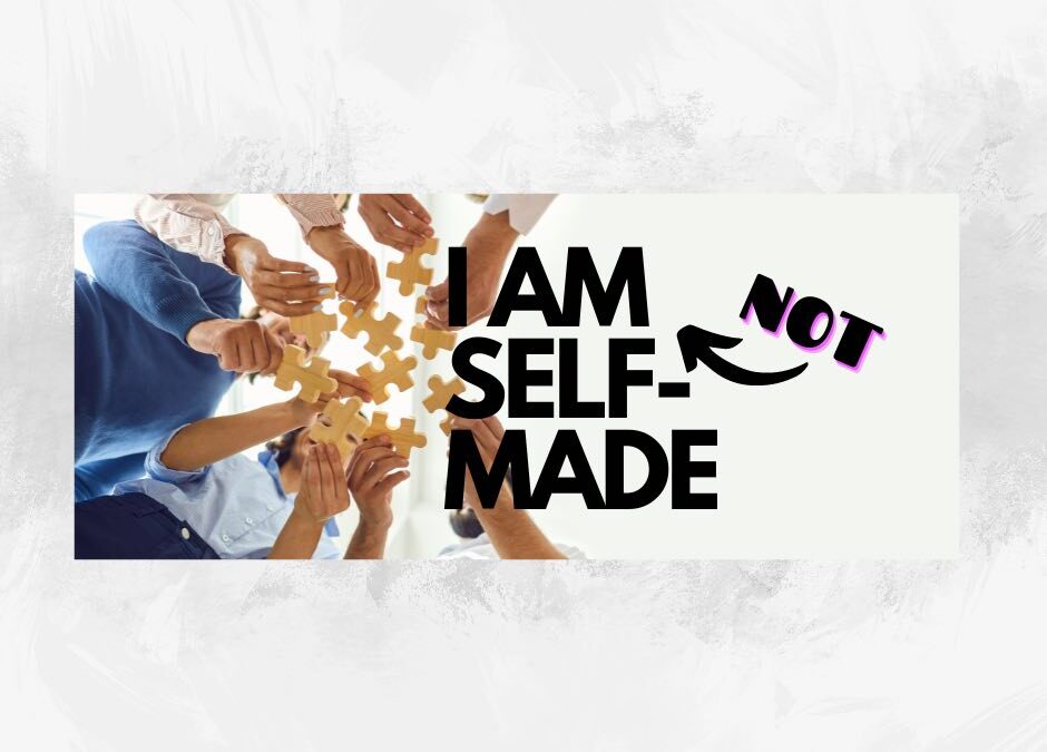 I Am Not Self-Made
