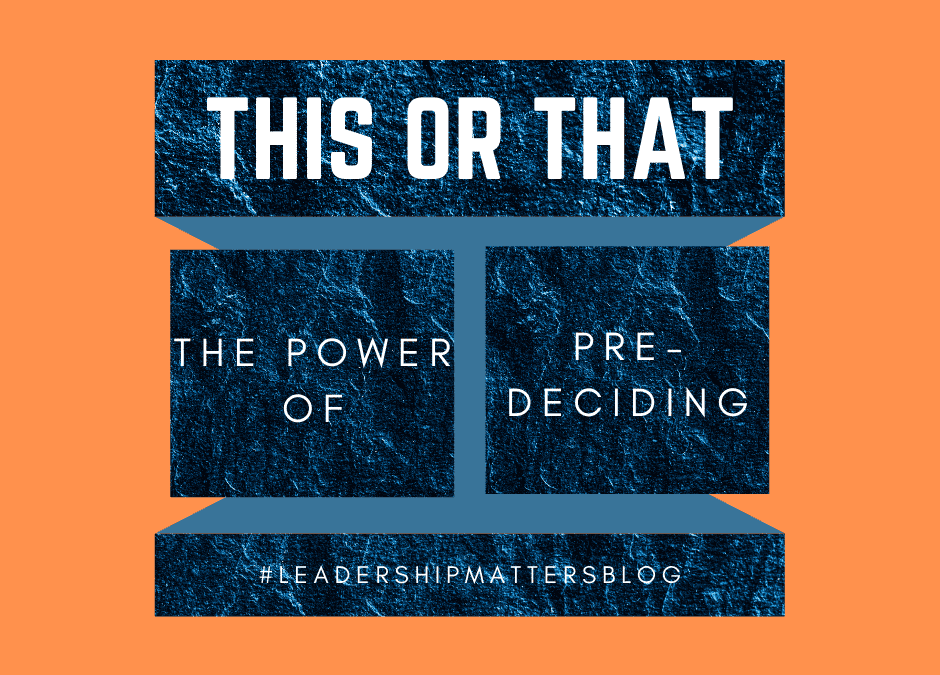 The Power Of Pre-Deciding