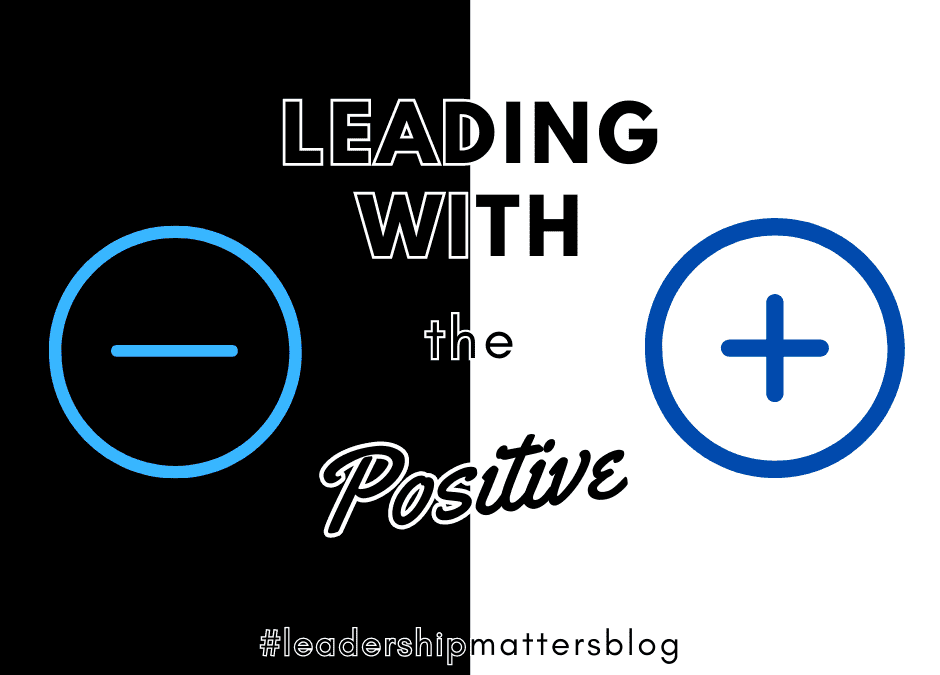 Leading With The Positive