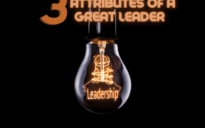 3 Attributes Of A Great Leader
