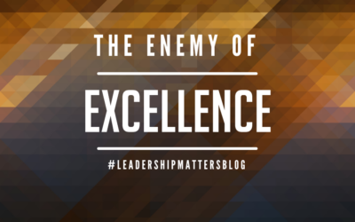 The Enemy Of Excellence