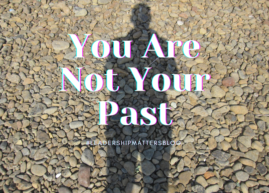 You Are Not Your Past