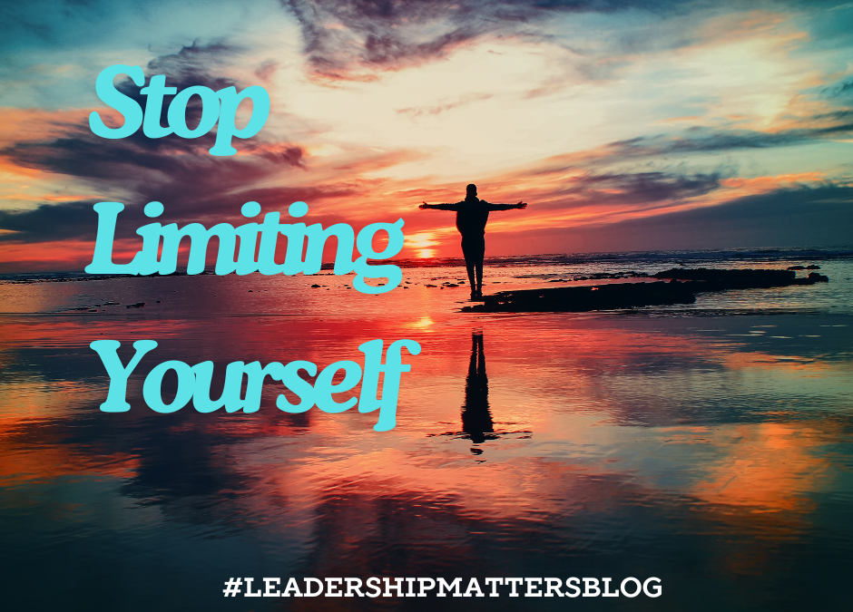 Stop Limiting Yourself