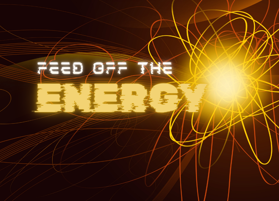 Feed Off The Energy